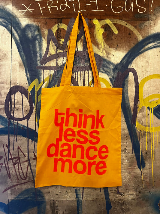 The Tribe - Tote Bag - Think Less Dance More (yellow)